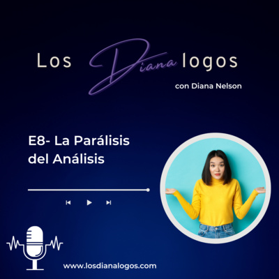 E8- La Parálisis del Análisis