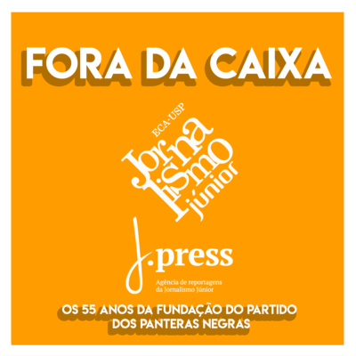 Fora da Caixa nº 46: Os 55 anos da fundação do Partido dos Panteras Negras