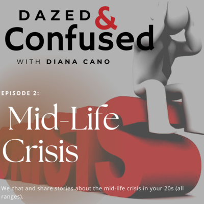 DAZED & CONFUSED WITH DIANA CANO