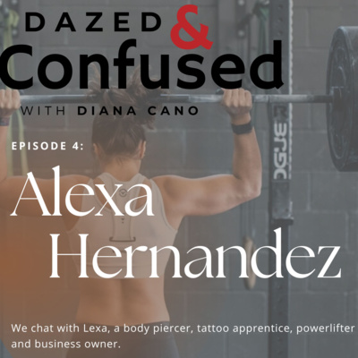 DAZED & CONFUSED WITH DIANA CANO