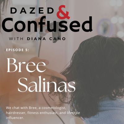 DAZED & CONFUSED WITH DIANA CANO