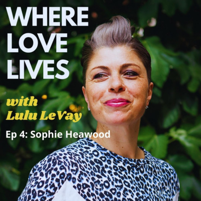S1, Ep 4 Where Love Lives: Sophie Heawood