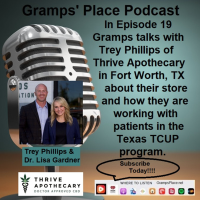 Episode 19 - Gramps Talks With Former Police Officer Turned Cannabis Entrepreneur, Trey Phillips About His Store In Fort Worth Texas - Thrive Apothecary