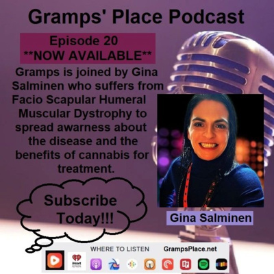 Episode 20 - Gramps Talks With Gina Salminen Who Suffers With Adult Onset Facio Scapular Humeral Muscular Dystrophy & How She Got Her Life Back With Cannabis As An Important Part Of Her Daily Life