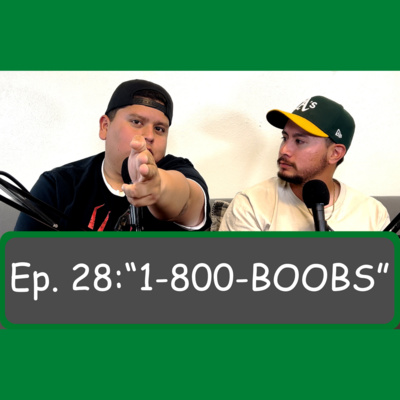 Ep. 28:“1-800-BOOBS”