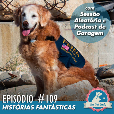 109 - Histórias Fantásticas (com Sessão Aleatória e Podcast de Garagem)