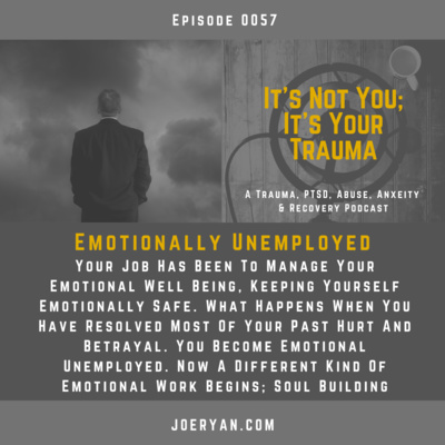 EP 0057 - Emotionally Unemployed