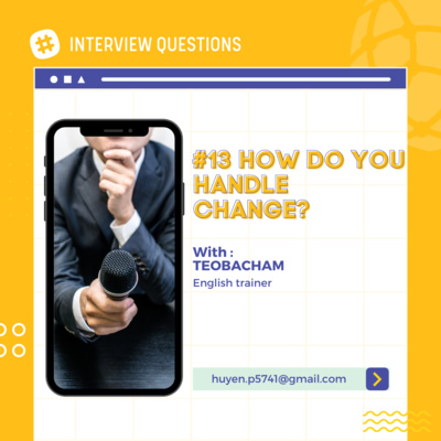 #13 How do you handle change?