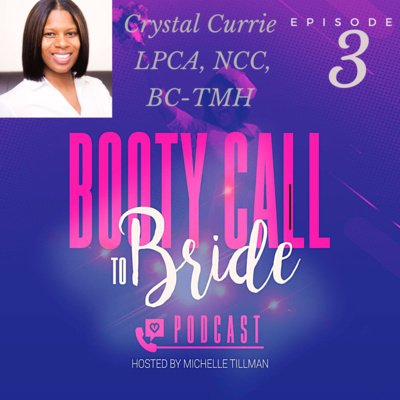 Ep 3: Booty Call To Bride with Crystal Currie