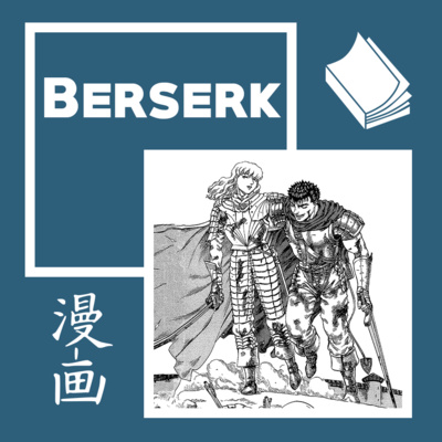 BERSERK : le monument du manga - De case en case #18