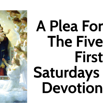 A Plea For Traditional And >> A Plea For The Five First Saturdays Devotion By Return To A Plea For Traditional And >> A Plea For The Five First Saturdays Devotion By Return To