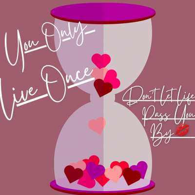 You Only Live Once