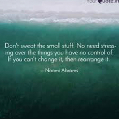 Small things shouldn’t change the outcome of your day