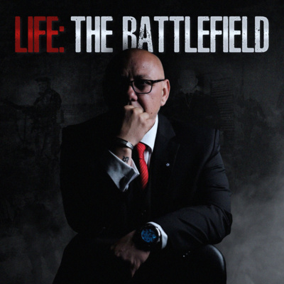 “Life: The Battlefield”
