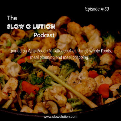 Episode #59 - Whole foods, meal planning and meal prep for the busy mamas with Allie Peach