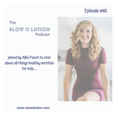 Episode #65 - Healthy nutrition for kids with Allie Peach