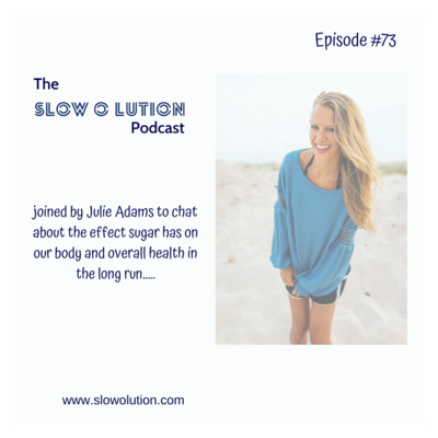 Episode #73 - Just how damaging is sugar with Julie Adams