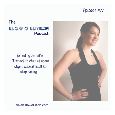 Episode #77 - Why can't we stop eating with Jennifer Trepeck