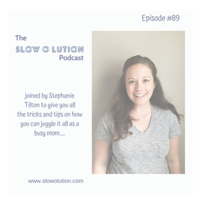 Episode #89 - What you need to juggle it all as a mom with Stefanie Tilton