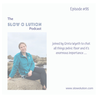 Episode #95 - What Is The Pelvic Floor & Why Is It Important with Greta Wyeth