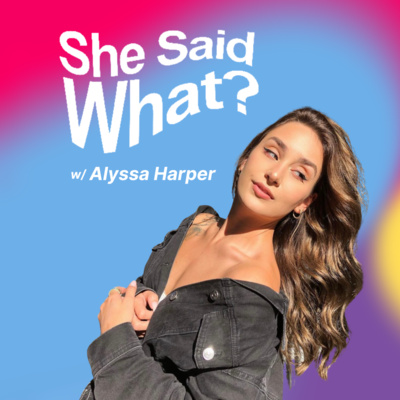 She Said What?