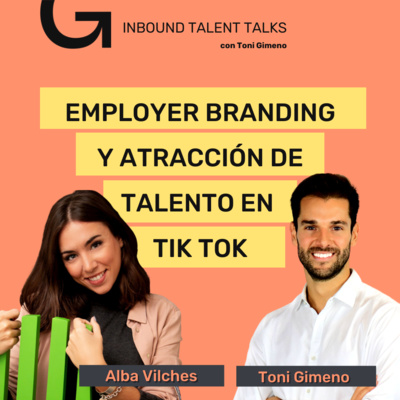 #23 - Employer Branding y Atracción de Talento en Tik Tokcon Alba Vilches y Toni Gimeno 