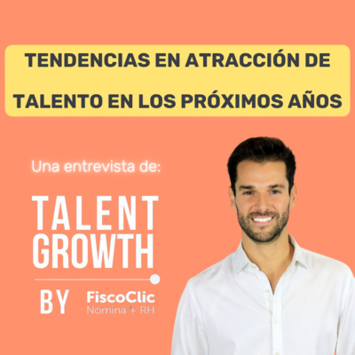 Tendencias en atracción de Talento en los próximos años