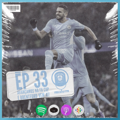 Avançando na FA Cup e Brentford pela frente! - Podcast do Citão #33