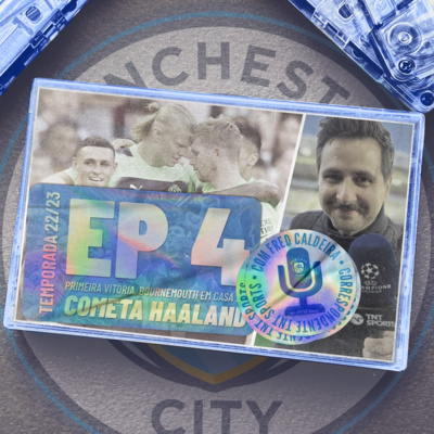 Primeira vitória, Bournemouth em casa e o cometa Haaland! - Podcast do Citão 22/23 #4