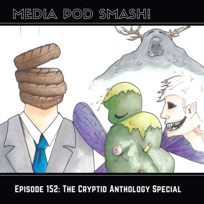 Episode 152 - The Cryptid Horror Anthology episode artwork