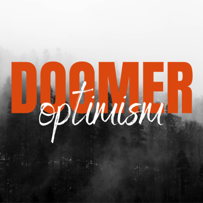Doomer Optimism Part The First