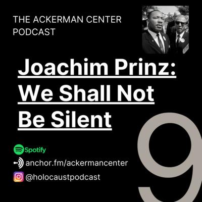 Ep. 9: Joachim Prinz: We Shall Not Be Silent