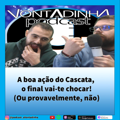 A boa ação do Cascata, o final vai-te chocar! (Ou provavelmente, não)  episode artwork