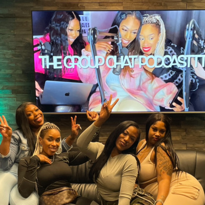 The Group Chat Podcasttt- Ep 2- Will The Real Ass Eater Please Stand Up!!!!!!