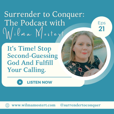 21 | It's Time! Stop Second-Guessing God And Fulfill Your Calling.