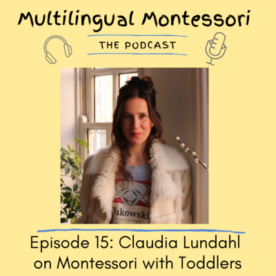 15. Claudia Lundahl on Montessori with Toddlers