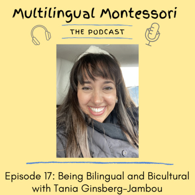 17. Being Bilingual and Bicultural with Tania Ginsberg-Jambou