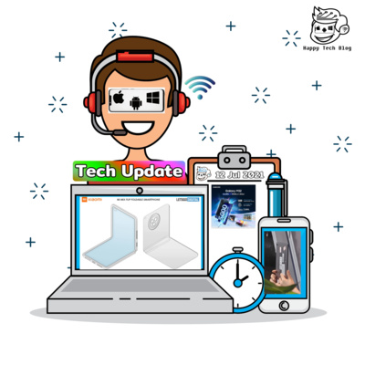  Happy Tech Update - อัพเดทข่าวสาร วงการ Tech 12/7/2021