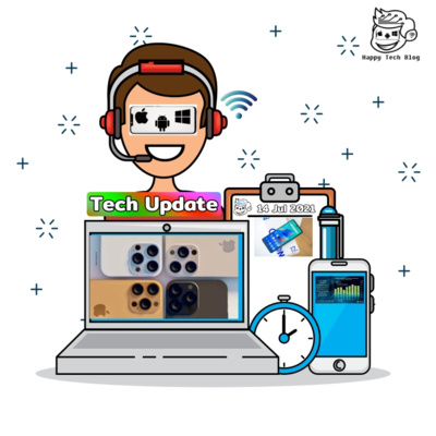 Happy Tech Update - อัพเดทข่าวสาร วงการ Tech 14/7/2021