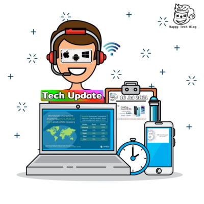 Happy Tech Update - อัพเดทข่าวสาร วงการ Tech 16/7/2021