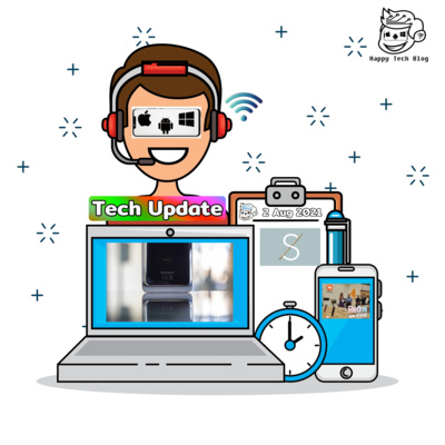 Happy Tech Update - อัพเดทข่าวสาร วงการ Tech 2/8/2021