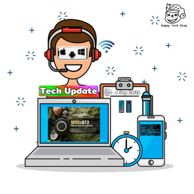  Happy Tech Update - อัพเดทข่าวสาร วงการ Tech 4/9/2021