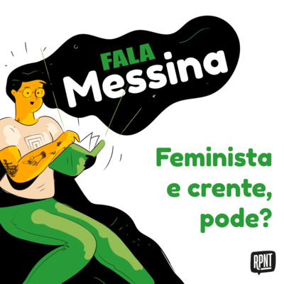 001: Feminista e crente, pode? 