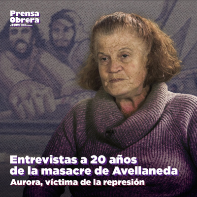 [A 20 años de la Masacre de Avellaneda] Entrevista a Aurora, víctima de la represión episode artwork
