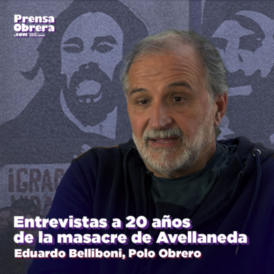 [A 20 años de la Masacre de Avellaneda] Entrevista a Eduardo Belliboni, del Polo Obrero episode artwork