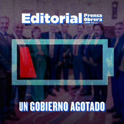 [EDITORIAL] Mucho más que otra crisis de gabinete: un gobierno agotado - Néstor Pitrola episode artwork