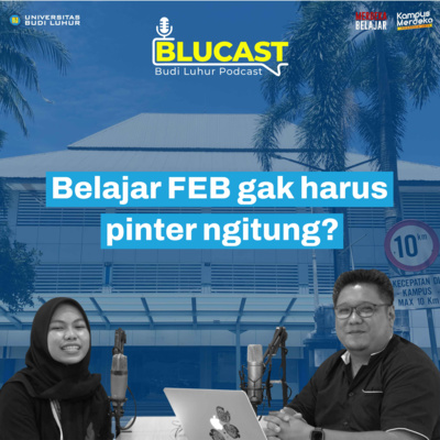 #15 Blucast! | Jadi Anak FEB Gak Harus Pinter Ngitung?