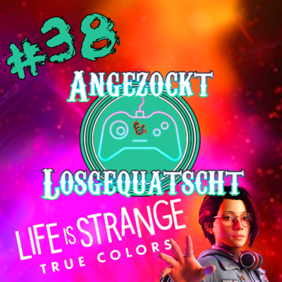 Folge 38: Life is Strange True Colors Folge 38: Life is Strange True Colors