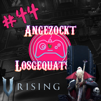 #44: V Rising #44: V Rising
