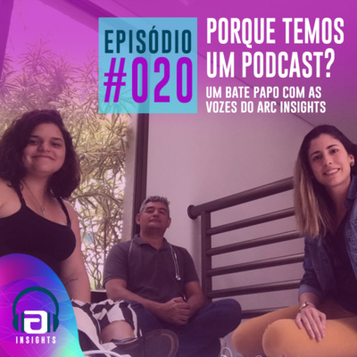 #020 - Porque temos um podcast?